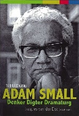 Adam Small – Denker Digter Dramaturg