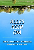 Alles keer om - Tomas Tranströmer in Afrikaans
